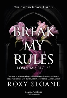 Break my rules by Roxy Sloane