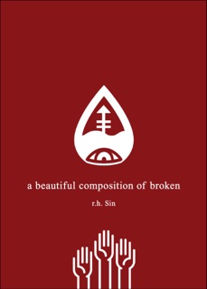 A Beautiful Composition of Broken by r.h. Sin