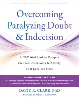 Overcoming Paralyzing Doubt and Indecision