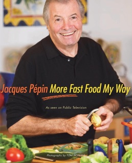 More Fast Food My Way by Jacques Pépin