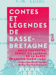 Contes et légendes de Basse-Bretagne by Emile Souvestre, Ernest Du Laurens de la Barre, François-Marie Luzel, Paul Chardin & Adrien Oudin