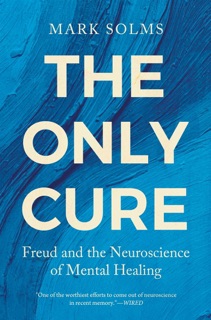 The Only Cure by Mark Solms