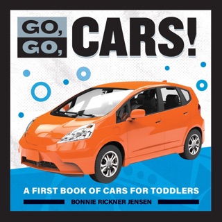 Go, Go, Cars! by Bonnie Rickner Jensen