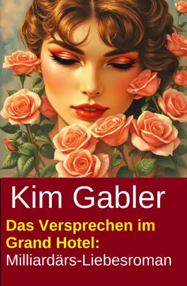 Read: Das Versprechen im Grand Book Hotel: Milliardärs-Liebesroman