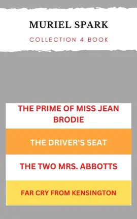 Muriel Spark Collection 4 book: The Prime of Miss Jean Brodie, The Driver's Seat, Memento mori, Far Cry from Kensington.