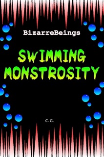 Swimming Monstrosity by C. G.