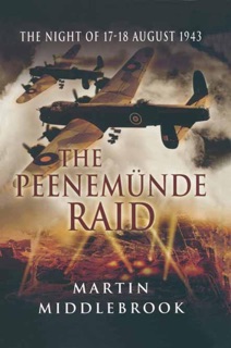 The Peenemünde Raid by Martin Middlebrook