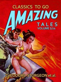 Amazing Tales Volume 154 - Theodore Sturgeon
