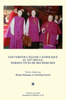 Gouverner l’Église catholique au XXe siècle. Perspectives de recherche by Christian Sorrel & Bruno Dumons