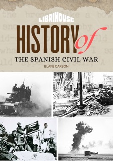 History of the Spanish Civil War by Blake Carson