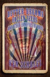 Better Dreams, Fallen Seeds and Other Handfuls of Hope - Ken Scholes