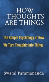 How Thoughts Are Things - Swami Paramananda & ALIO Publishing Group