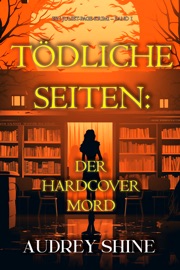 Tödliche Seiten: Der Hardcover-Mord (Ein Juliet-Page-Krimi – Band 1)