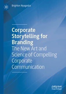Corporate Storytelling for Branding by Brighton Nyagadza