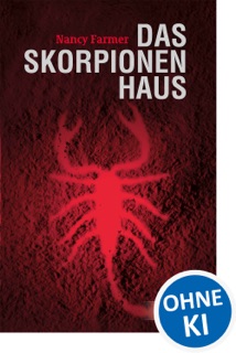 Das Skorpionenhaus by Nancy Farmer & Loewe Jugendbücher