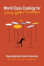World Class Cooking for Solving Global Challenges - Eunika Mercier-Laurent & Leif Edvinsson