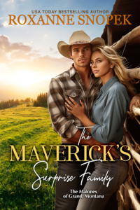 The Maverick’s Surprise Family - Roxanne Snopek Cover Art