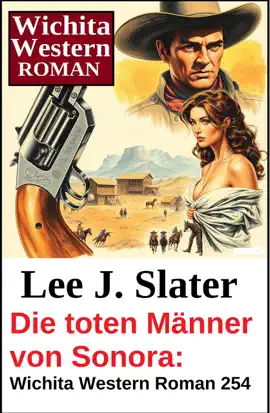Read: Die toten Männer von Sonora: Wichita Western Roman 264 Book