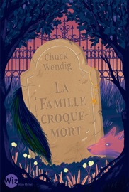 La Famille croque-mort - Chuck Wendig & Anne-Sylvie Homassel