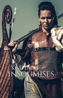 Insoumises - Édition intégrale (Livre lesbien, roman lesbien) - romance viking FxF by Kadyan & Homoromance Éditions - Roman Lesbien