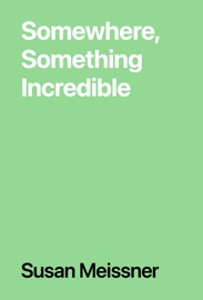 Somewhere, Something Incredible