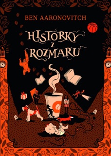 Historky z Rozmaru by Ben Aaronovitch