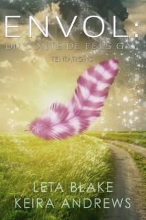 Envol : un conte de fées gay by Leta Blake & Keira Andrews