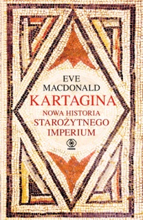 Kartagina. Nowa historia starożytnego imperium by Eve MacDonald