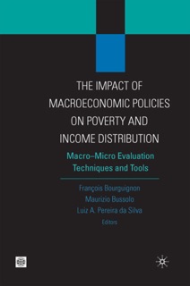 The Impact of MacroEconomic Policies on Poverty and Income Distribution by Palgrave Macmillan UK, Luiz A. Pereira da Silva, François Bourguignon & Maurizio Bussolo