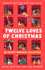 The Twelve Loves of Christmas - Alexandria Bellefleur, Elise Bryant, Olivia Dade, Alexis Daria, Sarah Hogle, Zakiya N. Jamal, Rebecca Jenshak, Jessica Joyce, Susan Lee, Joss Richard, M. A, Wardell & Rebekah Weatherspoon