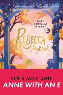 Rebecca de Sunnybrook by Jacques Martine & Kate Douglas Wiggin