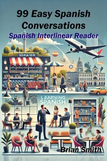 99 Easy Spanish Conversations by Brian Smith