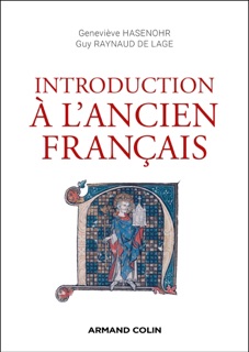 Introduction à l'ancien français - 3e éd. by Geneviève Hasenohr, Guy Raynaud de Lage & Marie-Madeleine Huchet