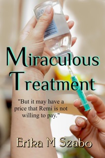 Miraculous Treatment by Erika M Szabo