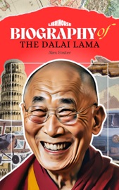 Biography of the Dalai Lama - Alex Foster