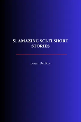 51 Amazing Sci-Fi Short Stories