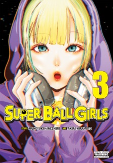 Super Ball Girls, Vol. 3 by Muneyuki Kaneshiro, Akira Hiramoto & Viet Phuong Vu Vu