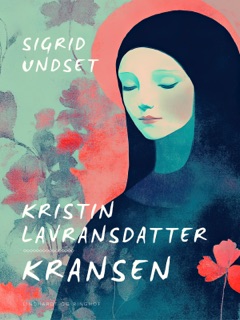 Kristin Lavransdatter – Kransen by Sigrid Undset