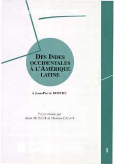 Des Indes occidentales à l’Amérique Latine. Volume 1 by Thomas Calvo & Alain Musset