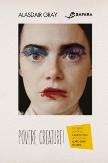 Povere creature! by Alasdair Gray