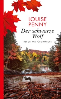 Der schwarze Wolf by Louise Penny