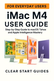 iMac M4 User Guide for Everyday Users - Clear Start Guides