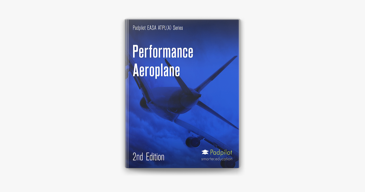 ‎EASA ATPL Aeroplane Performance 2020 by Padpilot Ltd on Apple Books