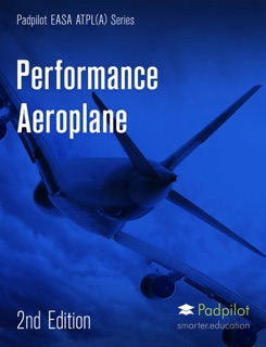 EASA ATPL Aeroplane Performance 2020 by Padpilot Ltd