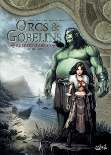 Orcs et Gobelins T32 - Ogoor by Nicolas Jarry