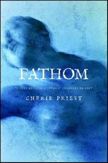 Fathom by Cherie Priest