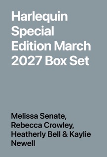 Harlequin Special Edition March 2027 Box Set by Melissa Senate, Rebecca Crowley, Heatherly Bell & Kaylie Newell