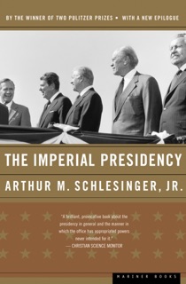The Imperial Presidency by Arthur M. Schlesinger