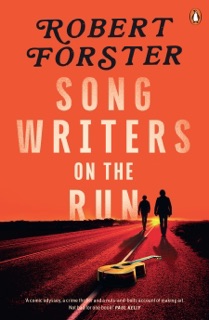 Songwriters on the Run by Robert Forster