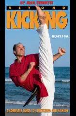 Beyond Kicking: A Complete Guide to Stretching and Kicking